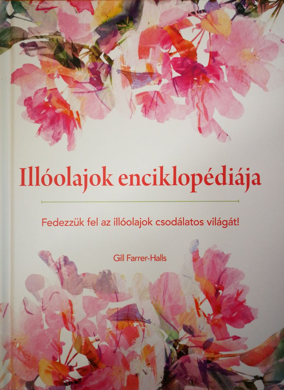 Illóolajok enciklopédiája Illóolajok enciklopédiája