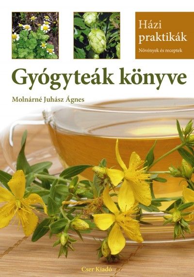 Könyv: Molnárné Juhász Ágnes: Gyógyteák könyve Könyv: Molnárné Juhász Ágnes: Gyógyteák könyve